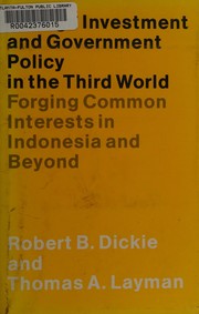 Foreign investment and government policy in the Third World : forging common interests in Indonesia and beyond /