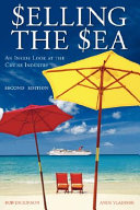 Selling the sea : an inside look at the cruise industry /