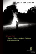Words fail : theology, poetry, and the challenge of representation /