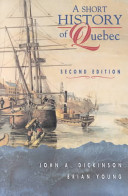 A short history of Quebec /