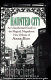Haunted city : an unauthorized guide to the magical, magnificent New Orleans of Anne Rice /