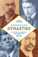 American dynasties : a history of founding and influential American families /