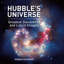 Hubble's universe : greatest discoveries and latest images /