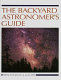The backyard astronomer's guide /