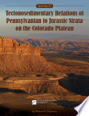 Tectonosedimentary relations of Pennsylvanian to Jurassic strata on the Colorado Plateau /