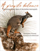 A fragile balance : the extraordinary story of Australian marsupials /