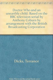 Doctor Who and an unearthly child : based on the BBC television serial by Anthony Coburn by arrangement with the British Broadcasting Corporation /