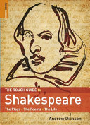 The rough guide to Shakespeare /
