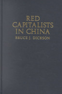 Red capitalists in China : the party, private entrepreneurs, and prospects for political change /
