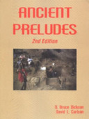 Ancient preludes : world prehistory from the perspectives of archaeology, geology, and paleoecology /