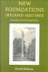 New foundations : Ireland, 1660-1800 /