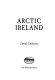 Arctic Ireland : [the extraordinary story of the great frost and forgotten famine of 1740-41] /