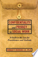 Confidentiality and privacy in social work : a guide to the law for practitioners and students /