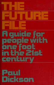 The future file : a guide for people with one foot in the 21st century /