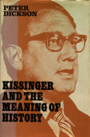 Kissinger and the meaning of history /