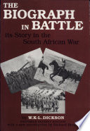 The biograph in battle : its story in the South African War related with personal experiences /