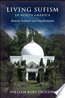Living sufism in North America : between tradition and transformation /