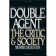 Double agent : the critic and society /