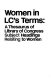 Women in LC's terms : a thesaurus of Library of Congress subject headings relating to women /