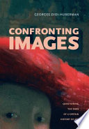 Confronting images : questioning the ends of a certain history of art /