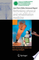 Rethinking physical and rehabilitation medicine : new technologies induce new learning strategies /