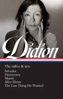 Joan Didion : the 1980s & 90s /