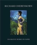 Richard Diebenkorn : figurative works on paper /