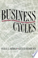 Business cycles : durations, dynamics, and forecasting /