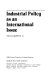 Industrial policy as an international issue /