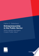 Entrepreneurship in the public sector : when middle managers create public value /