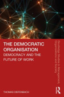 The democratic organisation : democracy and the future of work /