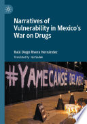 Narratives of Vulnerability in Mexico's War on Drugs /