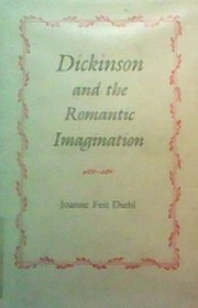 Dickinson and the Romantic imagination /