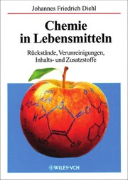 Chemie in Lebensmitteln : Rückstände, Verunreinigungen, Inhalts- und Zusatzstoffe /