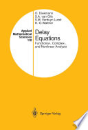 Delay Equations : Functional-, Complex-, and Nonlinear Analysis /