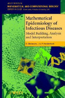 Mathematical epidemiology of infectious diseases : model building, analysis and interpretation /