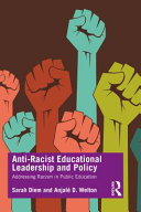 Anti-racist educational leadership and policy : addressing racism in public education /