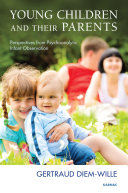 Young children and their parents : perspectives from psychoanalytic infant observation /