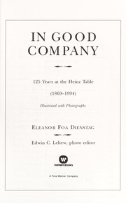 In good company : 125 years at the Heinz table (1869-1994), illustrated with photographs /