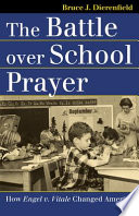 The battle over school prayer : how Engel v. Vitale changed America /