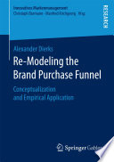 Re-modeling the brand purchase funnel : conceptualization and empirical application /