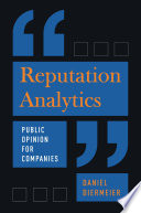 Reputation analytics : public opinion for companies /