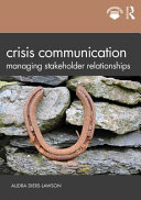 Crisis communication : managing stakeholder relationships /