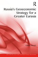 Russia's geoeconomic strategy for a greater Eurasia /