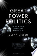 Great power politics in the fourth Industrial Revolution : the geoeconomics of technological sovereignty /