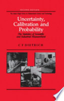 Uncertainty, calibration, and probability : the statistics of scientific and industrial measurement /