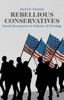 Rebellious conservatives : social movements in defense of privilege /