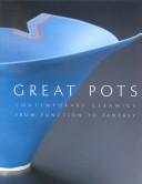 Great pots : contemporary ceramics from function to fantasy /