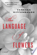 The language of flowers : a novel /