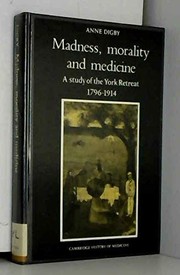 Madness, morality, and medicine : a study of the York Retreat, 1796-1914 /